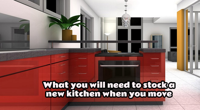 What you will need to stock a new kitchen when you move