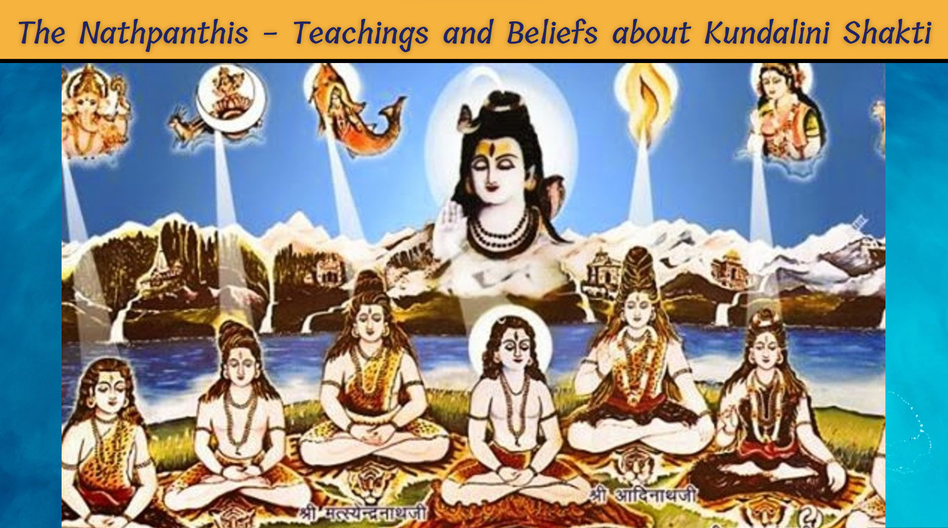 The Nathpanthis – Teachings and Beliefs about Kundalini Shakti