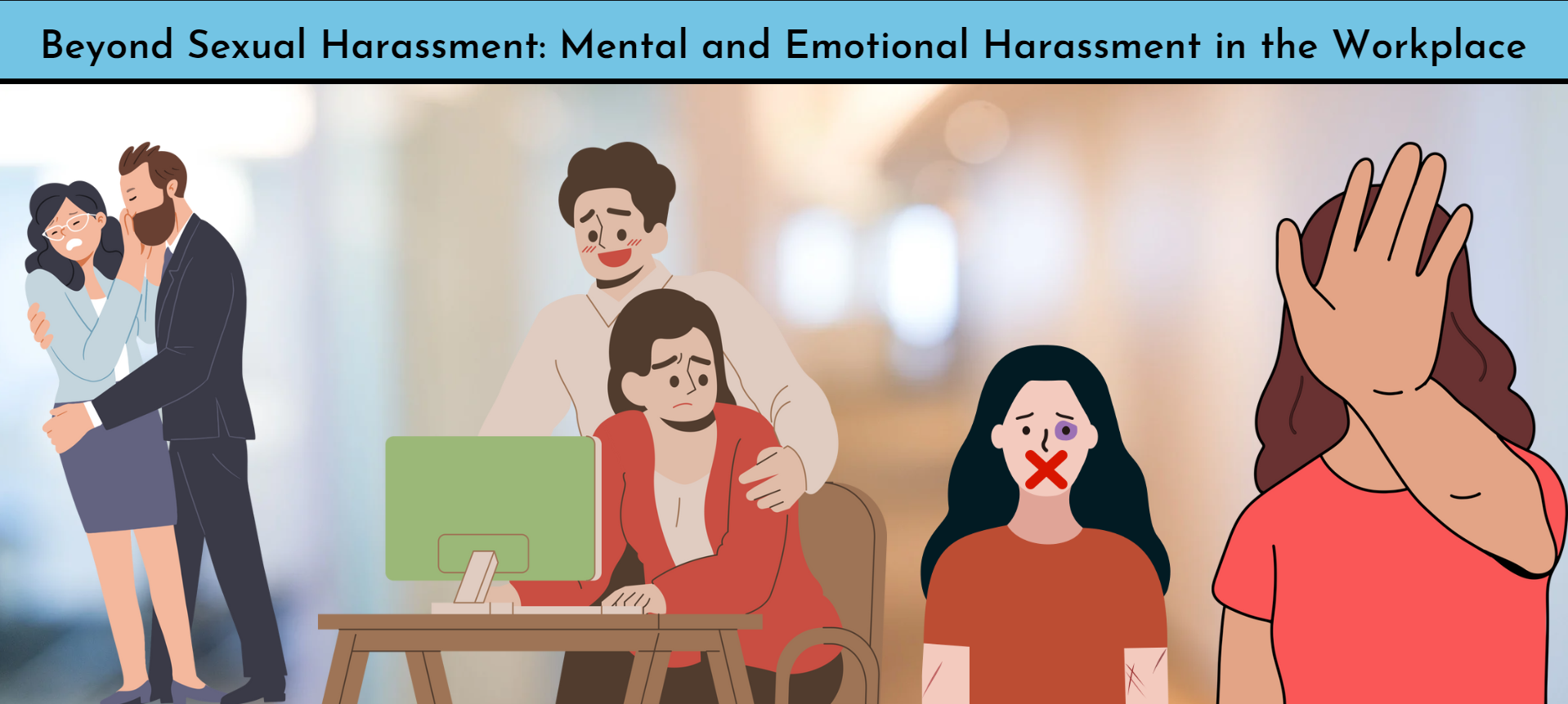 Beyond Sexual Harassment: Mental and Emotional Harassment in the Workplace